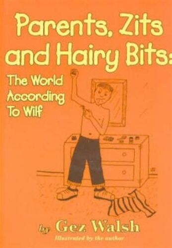 Parents, Zits And Hairy Bits: The World According To Wilf