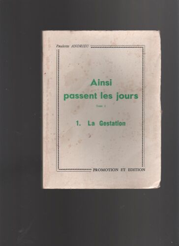 Ainsi Passent Les Jours. 1 La Gestation