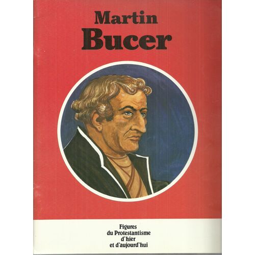 Figures Du Protestantisme, Martin Bucer