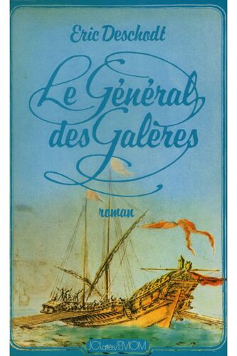 Le Général Des Galères / Deschodt, Eric / Réf: 31823