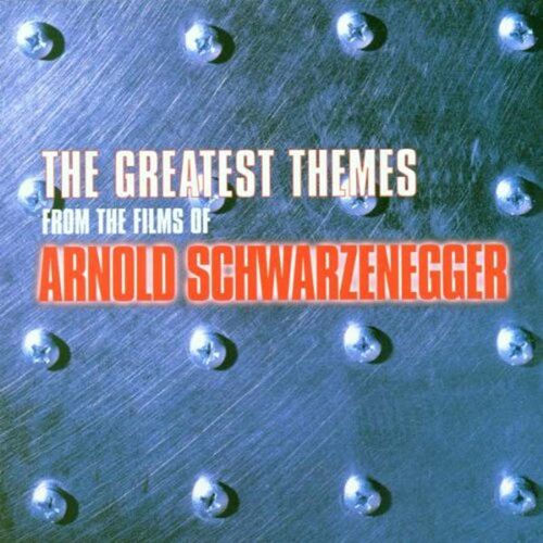 The Greatest Themes From The Films Of Arnold Schwarzenegger
