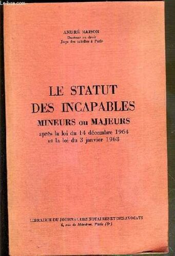 Le Statut Des Incapables Mineurs Ou Majeurs Apres La Loi Du 14 Decembre 1964 Et La Loi Du 3 Janvier 1968