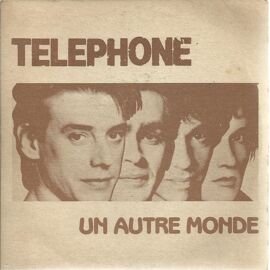 Un Autre Monde (Jean-Louis Aubert / Téléphone) 4'30  /  Le Garçon D'ascenseur (Louis Bertignac / Téléphone) 4'56