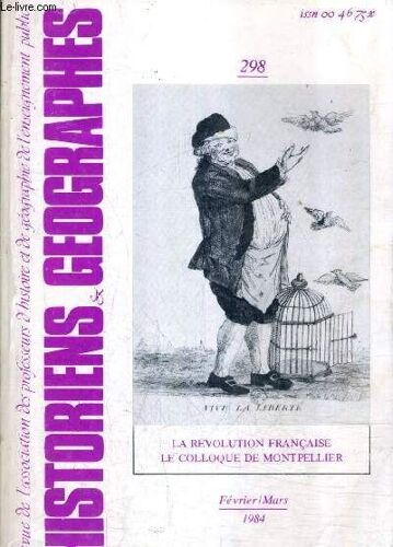 Historiens Et Geographes 74e Annee N°298 Fevrier Mars 1984 - Après Montpellier - Allocution De M.Alain Savary - Aix Marseille En Romagne - Polémique Émission M.Polac - Bretagne Les Trafics ...