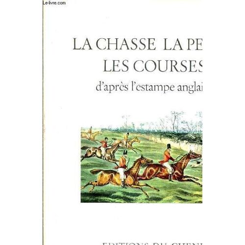 La Chasse La Peche Les Courses D'apres L'estampe Anglaise / Collection Le Livre D'or De L'estampe.