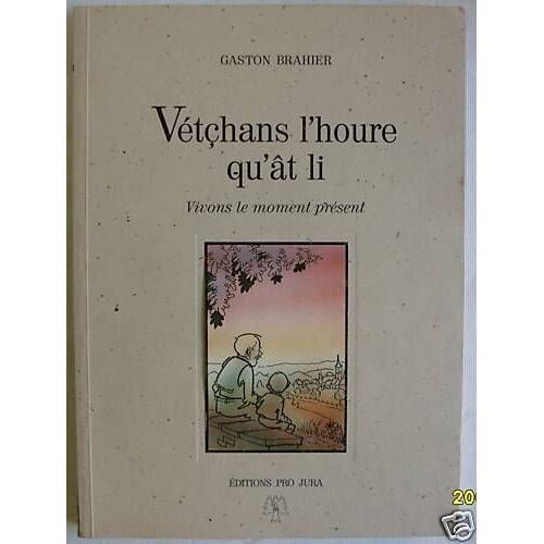 Vetchans L'houre Qu'at Li Vivons Le Moment Présent Tomes 1  Et 2