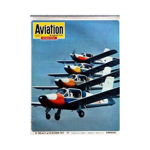 Aviation Magazine N° 595 Du 01/10/1972 - Lâ Aerospatiale Et Lâ Aviation Legere - Les Activites Appareils Legers De La Division Aviation Generale De Lâ Aerospatiale Sont Sur La Voie Du Renouveau Malgre De Nombreuses Difficultes - Les Espoirs Les Or...