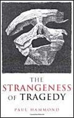The Strangeness Of Tragedy