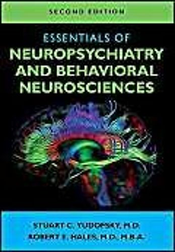 Essentials Of Neuropsychiatry And Behavioral Neurosciences