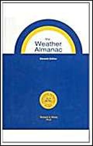The Weather Almanac: A Reference Guide To Weather, Climate, And Related Issues In The United States And Its Key Cities