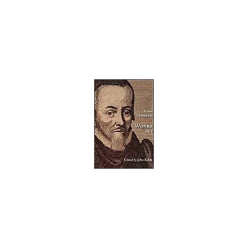 The Works Of That Judicious And Learned Divine Mr. Richard Hooker, Volume 1