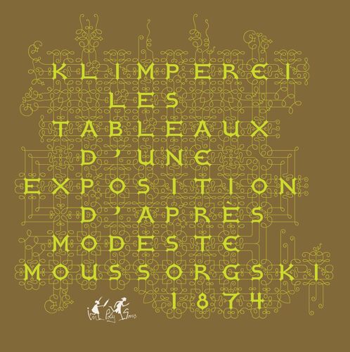 Les Tableaux D'une Exposition D'après Modeste Moussorgski - 1874