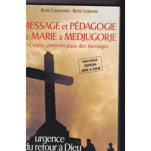 Message Et Pedagogie De Marie A Medjugorje