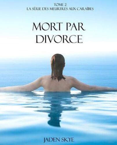 Mort Par Divorce (La Série Des Meurtres Aux Caraïbes — Tome 2)
