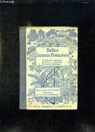 Belles Lectures Francaises. Cours Moyen 1e Et 2e Degres.