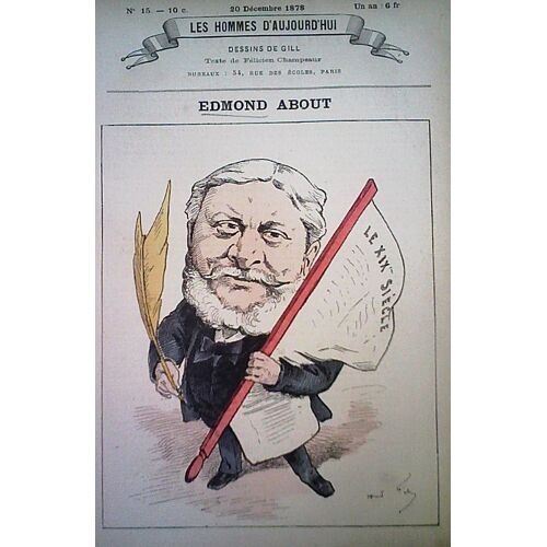 Les Hommes D'aujourd'hui N°15 - Edmond About - 1878 - Caricature Par Andre Gill