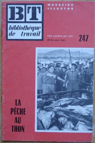 Bt Bibliothèque De Travail  : N° 247 : La Pêche Au Thon(Pédagogie Freinet Pour Le Travail Libre Des Enfants De 10 À 16 Ans)