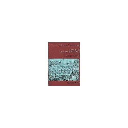 Xixe Siecle, L'age Du Mouvement Xixe Siecle, L'age Du Mouvement