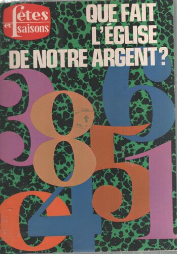 Fêtes Et Saisons "Que Fait L'eglise De Notre Argent ?"N°302
