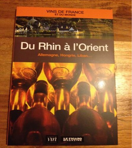 Vins De France Et Du Monde 24 : Du Rhin À L'orient (Allemagne, Hongrie, Liban...)