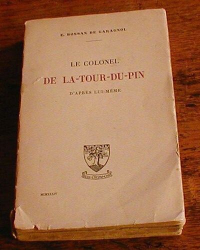 Le Colonel De La-Tour-Du-Pin D'après Lui-Même