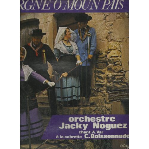 Auvergne O Moun Pais : Le Cevenol, Mon Ruisseau D'auvergne, L'aurillacoise, L'escloupetto, Per Ben La Dansar, Lo Turlututu, La Cati, La Yoyette, La Rouergate, La Pastourelle De Royat, La Marvejolaise