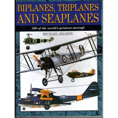 Biplanes, Triplanes And Seaplanes (Expert Guide)
