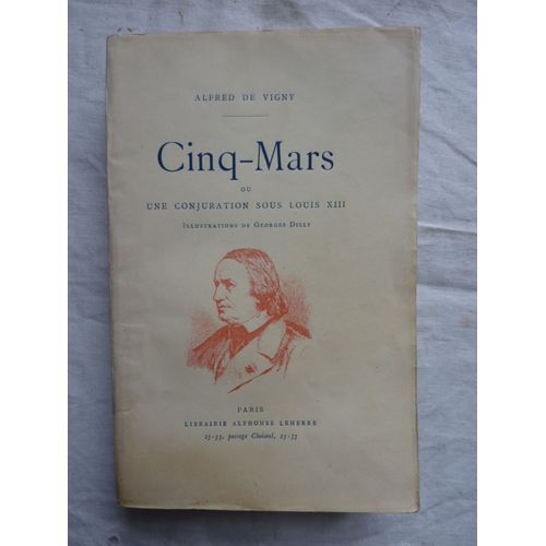 Cinq-Mars Ou Une Conjuration Sous Louis Xiii