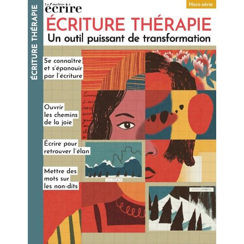 La Machine À Écrire, Le Magazine De L'Écriture Créative : Hors-Série N° 5 _ Ecriture Thérapie : Un Outil Puissant De Transformation _ (Revue 98 Pages ; 2025)
