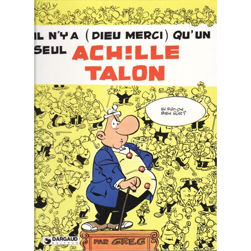 Achille Talon. Il N'y A Dieu Merci Qu'un Seul Achille Talon