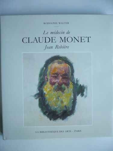 Le Médecin De Claude Monet - Jean Rebière