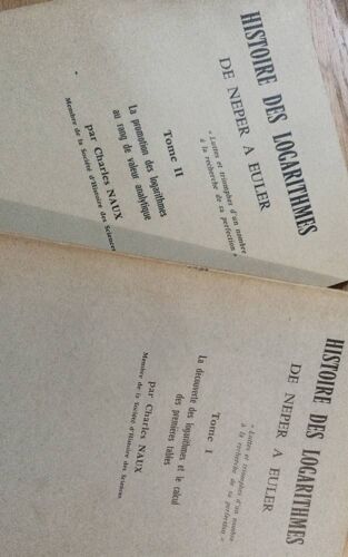 Histoire Des Logarithmes De Neper A Euler . Tome 1 & 2