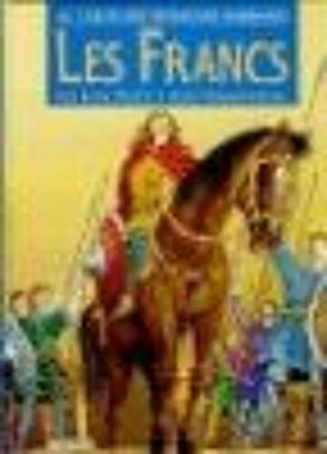 Les Francs - Au Coeur Des Royaumes Barbares
