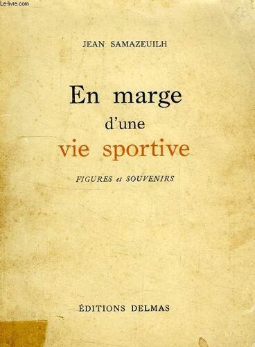 En Marge D'une Vie Sportive, Figures Et Souvenirs