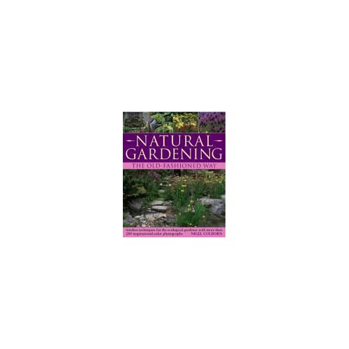 Natural Gardening: The Old-Fashioned Way