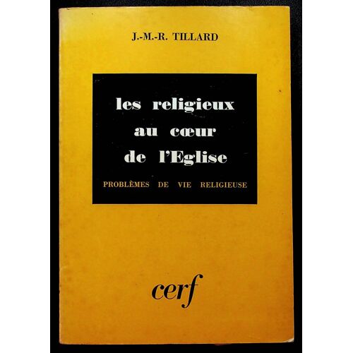 Les Religieux Au Coeur De L'eglise. Problèmes De Vie Religieuse.