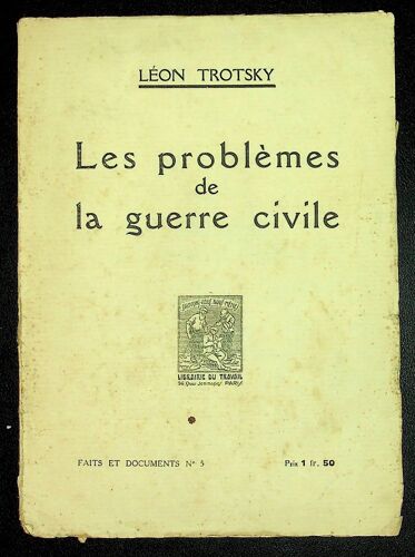 Les Problèmes De La Guerre Civile. Traduit Du Russe Par Marcel Body