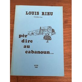 Louis Rieu/ Pèr Dire Au Cabanoun…/ Plaquette Dédicacée Éditée Par L’Auteur En 1984