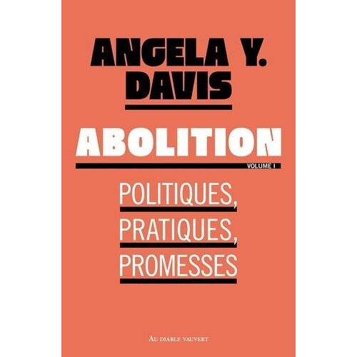 Abolition - Politiques, Pratiques, Promesses - Volume 1