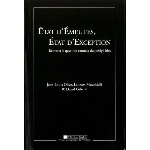 Etat D'émeutes, Etat D'exception - Retour À La Question Centrale Des Périphéries