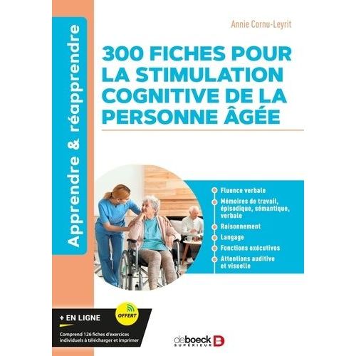 300 Fiches Pour La Stimulation Cognitive De La Personne Âgée - Fluence Verbale, Mémoire Épisodique, Mémoire Sémantique, Raisonnement, Mémoire De Travail, Langage, Fonctions Exécutives...