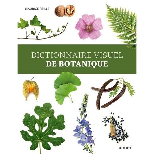 Dictionnaire Visuel De Botanique - Eléments De Botanique Descriptive Des Végétaux Vasculaires