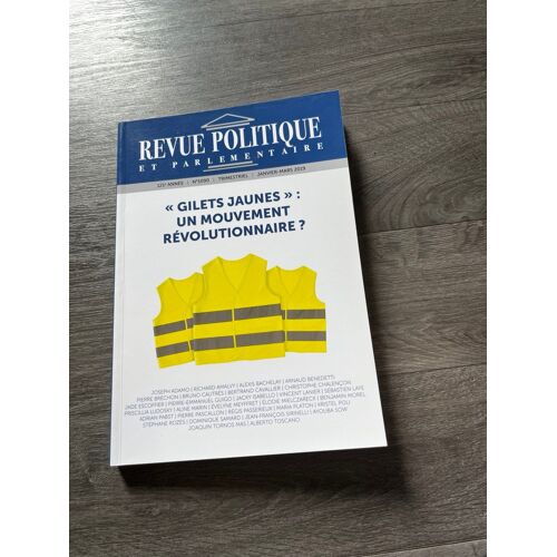 Revue Politique Et Parlementaire : " Gilets Jaunes " Un Mouvement Révolutionnaire N° 1090