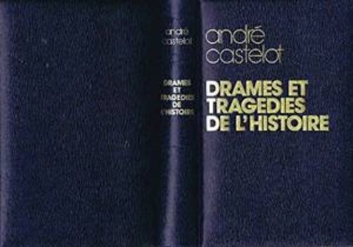 Drames Et Tragédies De L'Histoire