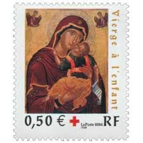 Au Profit De La Croix Rouge : Fêtes De Fin D'Année : Vierge À L'Enfant Année 2004 N° 3717 Yvert Et Tellier Luxe