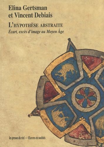 L'hypothèse Abstraite - Ecart, Excès D'image Au Moyen Age