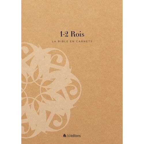 La Bible En Carnets - 1 Et 2 Rois