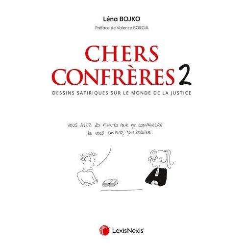 Chers Confrères - Dessins Satiriques Sur Le Monde De La Justice - Tome 2