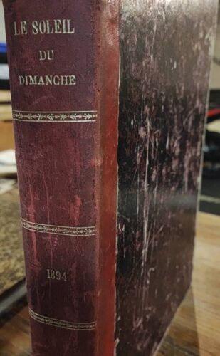 Le Soleil Du Dimanche. Année 1894. Complète.