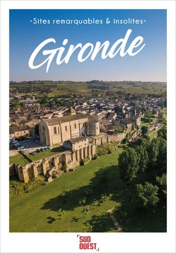 Sites Remarquables Et Insolites De Gironde